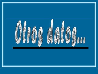 Otros datos... 