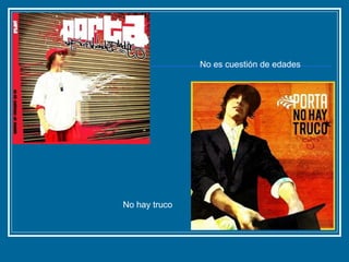 No es cuestión de edades No hay truco 