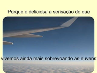 “Enquanto não alcances,   não descanses”       Sebastião da Gama