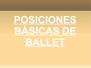POSICIONES BÁSICAS DE BALLET 