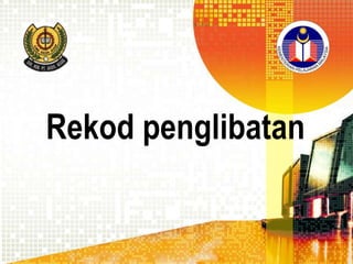 Rekod penglibatan

 
