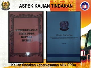 ASPEK KAJIAN TINDAKAN

Kajian tindakan keberkesanan bilik PPDa

 