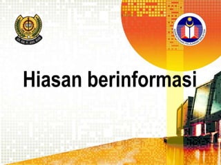 Hiasan berinformasi

 