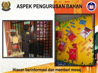 ASPEK PENGURUSAN BAHAN

Hiasan berinformasi dan memberi mesej

 