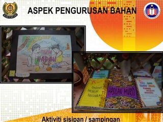 ASPEK PENGURUSAN BAHAN

Aktiviti sisipan / sampingan

 