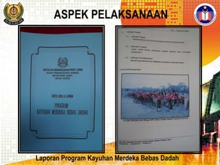 ASPEK PELAKSANAAN

Laporan Program Kayuhan Merdeka Bebas Dadah

 