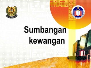 Sumbangan
kewangan

 