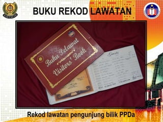BUKU REKOD LAWATAN

Rekod lawatan pengunjung bilik PPDa

 