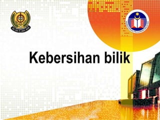 Kebersihan bilik

 