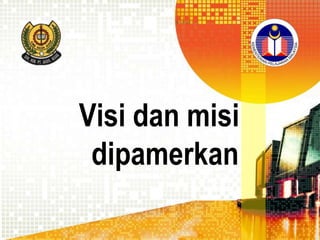 Visi dan misi
dipamerkan

 