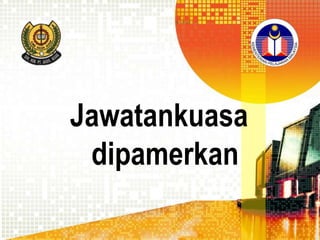 Jawatankuasa
dipamerkan

 