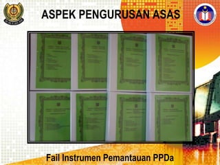 ASPEK PENGURUSAN ASAS

Fail Instrumen Pemantauan PPDa

 