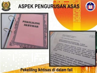 ASPEK PENGURUSAN ASAS

Pekeliling Ikhtisas di dalam fail

 