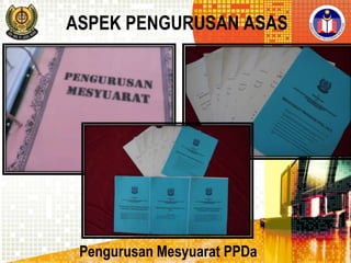 ASPEK PENGURUSAN ASAS

Pengurusan Mesyuarat PPDa

 
