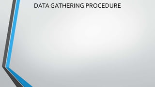 DATA GATHERING PROCEDURE
 
