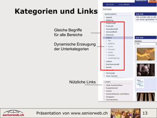 Auf Logo klickenDie StartseiteWerbungNavigations-leisten „Schaufenster“ mit aktuellen und wichtigen BeiträgenInhalte                Menu            AdministrativesPräsentation von www.seniorweb.ch                             3