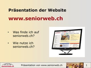 Präsentation der Websitewww.seniorweb.ch ,[object Object]