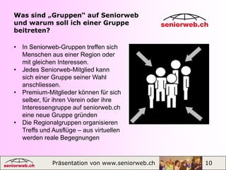 Seniorweb-Foren sind moderierte (betreute) ForenPräsentation von www.seniorweb.ch                         2