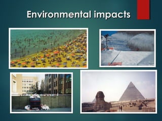 Environmental impacts

 