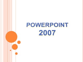 POWERPOINT 2007 