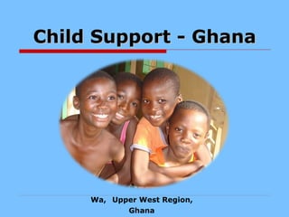 Child Support - Ghana Wa,   Upper West Region, Ghana 
