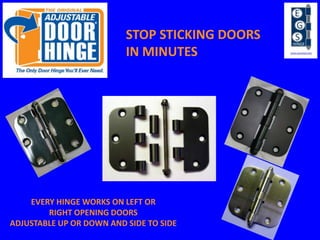 STOP STICKING DOORS IN MINUTES EVERY HINGE WORKS ON LEFT OR  RIGHT OPENING DOORS ADJUSTABLE UP OR DOWN AND SIDE TO SIDE 