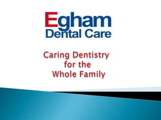 Caring Dentistry  for the  Whole Family 