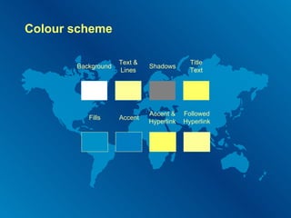 Colour scheme Background Text & Lines Shadows Title Text Fills Accent Accent & Hyperlink Followed Hyperlink 