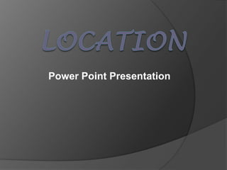 Power Point Presentation
 