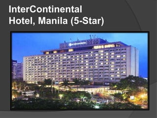 InterContinental
Hotel, Manila (5-Star)
 