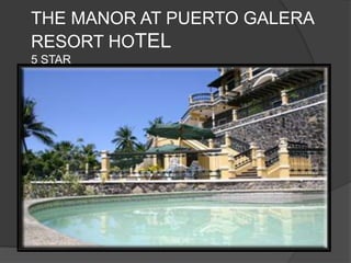 THE MANOR AT PUERTO GALERA
RESORT HOTEL
5 STAR
 