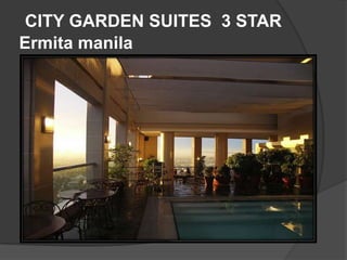 CITY GARDEN SUITES 3 STAR
Ermita manila
 
