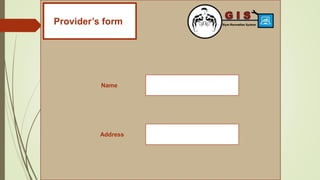 Provider’s formt
Name
Address
 