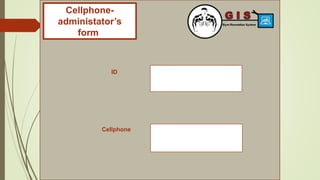 Cellphone-
administator’s
formt
ID
Cellphone
 