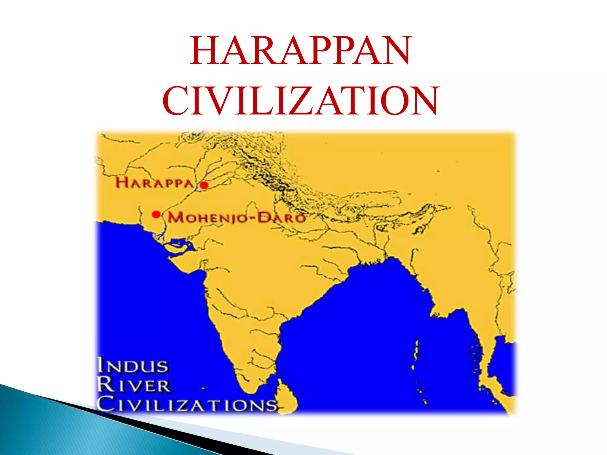 HARAPPAN
CIVILIZATION