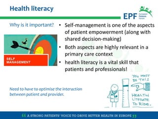 • Self-management is one of the aspects
of patient empowerment (along with
shared decision-making)
• Both aspects are high...