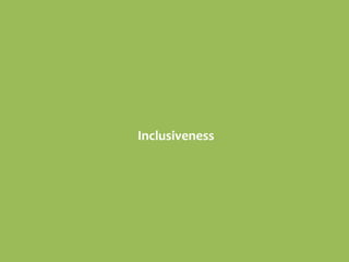 Inclusiveness
 
