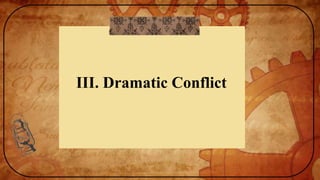 III. Dramatic Conflict
 