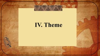 IV. Theme
 