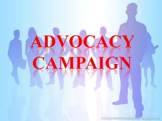 ADVOCACY
CAMPAIGN
 