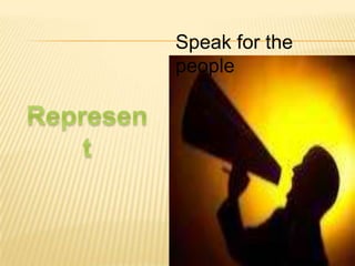 Speak for the
people
 