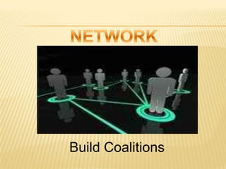 Build Coalitions
 