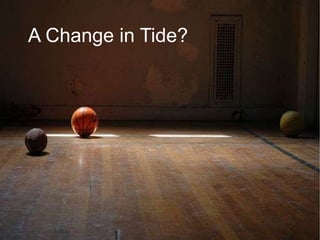 A Change in Tide? 