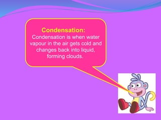 Precipitation:
Precipitation occurs when so much water
has condensed that the air cannot hold it
anymore. The clouds get h...