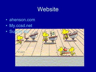 Website
• ahenson.com
• My.ccsd.net
• Supply list
 