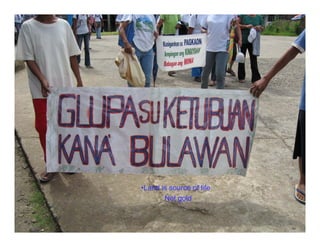 •Land is source of life
       Not gold
           g
 