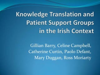Gillian Barry, Celine Campbell,
Catherine Curtin, Paolo Defant,
   Mary Duggan, Ross Moriarty
 