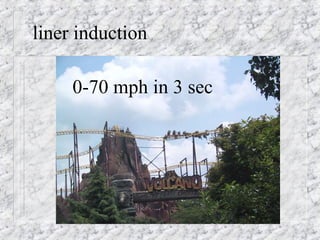 liner induction

     0-70 mph in 3 sec
 