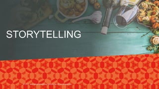 STORYTELLING
© 2017. Marvellous Marketing Confidential. All rights reserved. 28
 