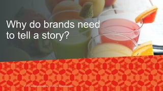 Why do brands need
to tell a story?
© 2017. Marvellous Marketing Confidential. All rights reserved. 31
 